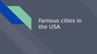 Prezentācija 'Famous cities in the USA', 1.