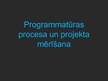 Prezentācija 'Programmatūras procesa un projekta mērīšana', 1.