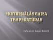 Prezentācija 'Ekstremālās gaisa temperatūras', 1.