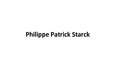Prezentācija 'Philippe Patrick Starck', 1.