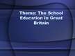 Prezentācija 'School Education In Great Britain', 1.