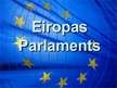 Prezentācija 'Eiropas Parlaments', 1.