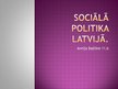 Prezentācija 'Sociālā politika Latvijā', 1.