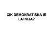 Prezentācija 'Cik demokrātiska ir Latvija?', 1.