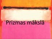 Prezentācija 'Sadzīvē, mākslā un dabā sastopamās prizmas', 10.