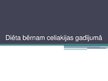 Prezentācija 'Diēta bērnam celiakijas gadījumā', 1.
