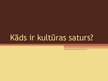 Prezentācija 'Kultūras saturs', 1.