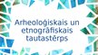 Prezentācija 'Arheoloģiskais un etnogrāfiskais tautastērps', 1.