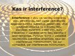 Prezentācija 'Interference', 2.