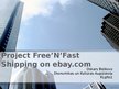 Prezentācija 'Project "Free’N’Fast Shipping" on Ebay.com', 1.