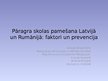 Prezentācija 'Pāragra skolas pamešana Latvijā un Rumānijā: faktori un prevencija', 1.