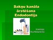 Konspekts 'Endodontija (sakņu kanālu ārstēšana)', 4.