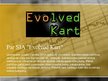 Prezentācija 'Biznesa idejas prezentācija. SIA "Evolved Kart"', 2.