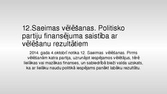Referāts 'Politisko partiju finansējuma saistība ar 12.Saeimas vēlēšanu rezultātiem', 22.
