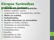 Prezentācija 'Eiropas valstu likumdošanas saskaņotās attīstības politika', 3.