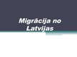 Prezentācija 'Migrācija no Latvijas', 1.