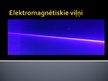 Prezentācija 'Elektromagnētiskie viļņi', 1.