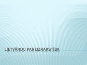 Prezentācija 'Lietvārdu pareizrakstība', 1.