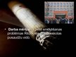 Prezentācija 'Smēķēšanas problēmas aktualitāte Rēzeknes 1.vidusskolas pusaudžu vidū', 2.