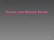 Prezentācija 'Frauen und Männer Berufe', 1.