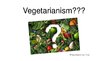 Prezentācija 'Vegetarianism', 1.