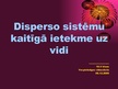 Prezentācija 'Disperso sistēmu kaitīgā iedarbība', 1.
