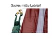 Prezentācija 'Saules mūžu Latvijai', 1.