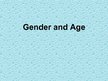 Prezentācija 'Gender and Age', 1.