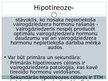 Prezentācija 'Vairogdziedzera patoloģiskā fizioloģija, hipotireoze', 6.