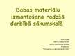 Prezentācija 'Dabas materiālu izmantošana radošā darbībā sākumskolā', 1.