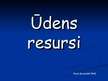Prezentācija 'Ūdens resursi', 1.
