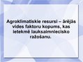 Prezentācija 'Agroklimatiskie resursi. Agroklimatiskie resursi Latvijā', 2.