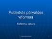 Prezentācija 'Publiskās pārvaldes reformas', 1.