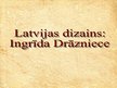 Prezentācija 'Latvijas dizains - tērpu māksliniece Ingrīda Drāzniece', 1.