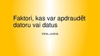 Prezentācija 'Faktori, kas var apdraudēt datoru vai datus', 1.