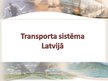 Prezentācija 'Transporta sistēma Latvijā', 1.
