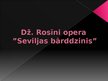 Prezentācija 'Dž.Rosīnī opera "Seviljas bārddzinis"', 1.