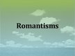 Prezentācija 'Romantisms', 1.