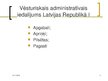 Prezentācija 'Latvijas administratīvi teritoriālais iedalījums', 3.