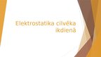 Prezentācija 'Elektrostatika cilvēka ikdienā', 1.