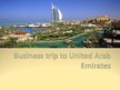 Prezentācija 'Business Trip to United Arab Emirates', 1.