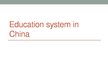 Prezentācija 'Education System in China', 1.