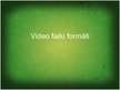 Prezentācija 'Video failu formāti', 1.
