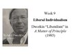 Prezentācija 'Liberal Individualism Dworkin "Liberalism" in A Matter of Principle (1985)', 1.