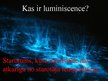 Prezentācija 'Luminiscence', 2.