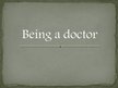 Prezentācija 'Being a Doctor', 1.