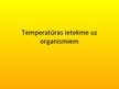 Prezentācija 'Temperatūras ietekme uz organismiem', 1.