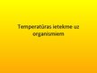 Prezentācija 'Temperatūras ietekme uz organismiem', 1.