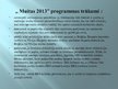 Prezentācija 'Programmas "Muita 2013" ieviešanas analīze', 7.
