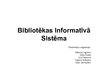 Prezentācija 'Bibliotēkas informatīvā sistēma', 1.